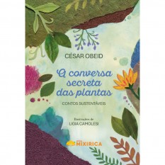 A conversa secreta das plantas : contos suste...