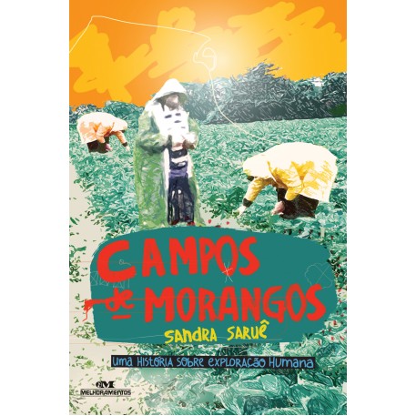 Campos de Morangos Uma História Sobre Exploração Humana