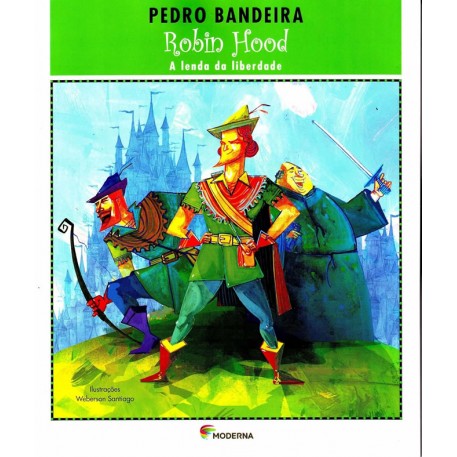 Robin Hood A lenda da liberdade