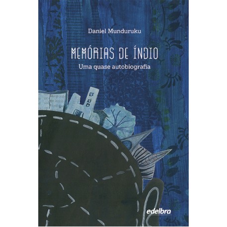 Memórias de Indio - Uma quase autobiografia
