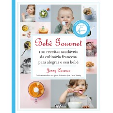 Bebê gourmet - 100 receitas saudáveis da culi...